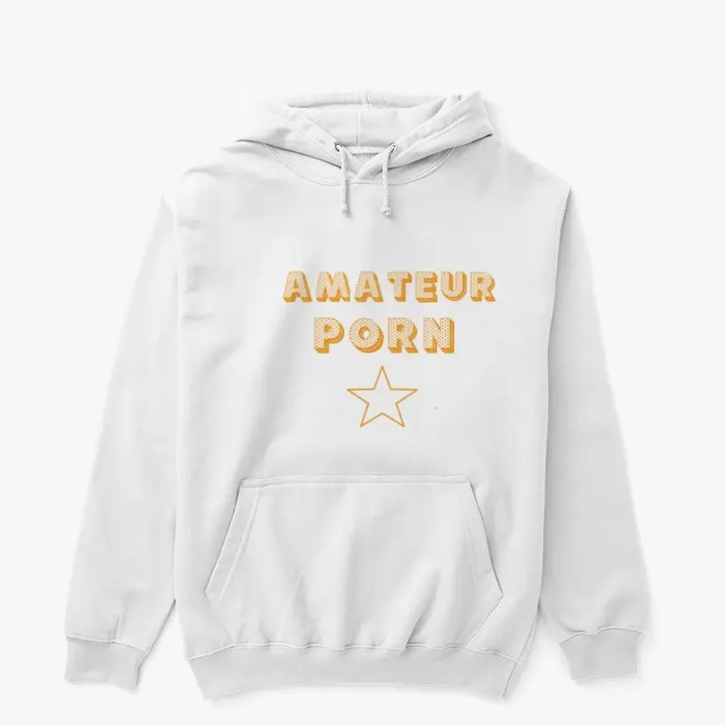 AMATEUR PORN SWEAT SHIRT